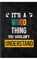 It's a Wood Thing You Wouldn't Understand