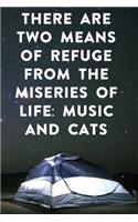 There are two means of refuge from the miseries of life music and cats: Lined Notebook / Journal Gift, 100 Pages, 6x9, Soft Cover, Matte Finish Inspirational Quotes Journal, Notebook, Diary, Composition Book