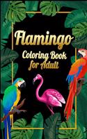 Flamingo Coloring Book for Adult: An Adult Coloring Book with Fun, Easy, flower pattern and Relaxing Coloring Pages