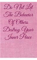 Do Not Let The Behavior of Others Destroy Your Inner Peace