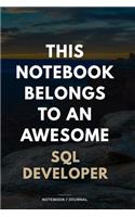 THIS JOURNAL BELONGS TO AN AWESOME SQL Developer Notebook / Journal 6x9 Ruled Lined 120 Pages