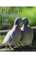 Pigeon Breeding Log Book: Record book for birds, notebook, diary, hatching chicks, eggs, cage,100 templates 8" x 10"