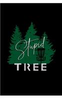 Stupid Tree: A Journal, Notepad, or Diary to write down your thoughts. - 120 Page - 6x9 - College Ruled Journal - Writing Book, Personal Writing Space, Doodle, N