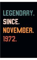 Blank Lined Journal, Notebook, Diary, Planner - Legendary Since November 1972 - 47th Birthday Gift For 47 Years Old Men and Women born in November