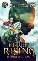Knight Rising: (1 The Faerie Queen)