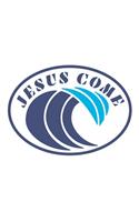 Jesus Come