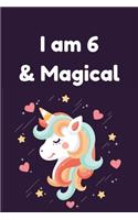 I am 6 & Magical: Unicorn Gift for Girl Blank Lined Notebook Journal & Planner - 6 x 9 inches, College Ruled Lined,110 Pages