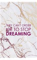They Can't Order Me To Stop Dreaming
