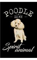 Poodle Is My Spirit Animal