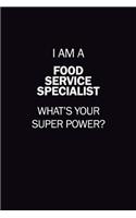 I Am A Food service specialist, What's Your Super Power?