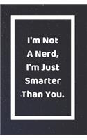 I'm Not A Nerd I'm Just Smarter Than You: Funny White Elephant Gag Gifts For Coworkers Going Away, Birthday, Retirees, Friends & Family Secret Santa Gift Ideas For Coworkers Really Funny Jok