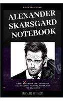 Alexander Skarsgard Notebook: Great Notebook for School or as a Diary, Lined With More than 100 Pages. Notebook that can serve as a Planner, Journal, Notes and for Drawings.