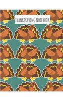 Thanksgiving Notebook: THANKSGIVING NOTEBOOK -Gift Journal: Perfect Gift for Giving To Your Host on Thanksgiving Get-Together-Wide Ruled Journal Notebook 8.5 x 11