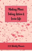 Making Plans Taking Action & Lovin Life