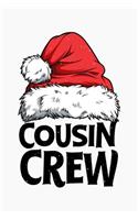 Cousin Crew: Christmas Lined Notebook, Journal, Organizer, Diary, Composition Notebook, Gifts for Family and Friends