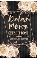 2020 Sweary Planner: Cream Floral Badass Moms Get Shit Done 5.5 x 8.5 Purse Planner - Daily, Weekly, And Monthly Planner With Weekly Motivational Sweary Sayings For Swea