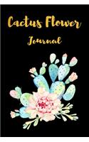 Cactus Flower Journal. Flower Cactus Lover Plant Gifts for Teen, Student, Women, Worker and Kids. 100 Blank Lined Page Journal, Wide College Ruled Composition Notebook, Size 6x9 Black Gold Design Cover.
