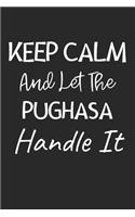 Keep Calm And Let The Pughasa Handle It: Lined Journal, 120 Pages, 6 x 9, Pughasa Dog Owner Gift Idea, Black Matte Finish (Keep Calm And Let The Pughasa Handle It Journal)