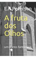 A Fruta DOS Olhos: Um Conto Fantástico(1 Suspense E Horror)
