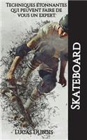 Skateboard - Techniques étonnantes qui peuvent faire de vous un expert