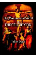 Monumental Secret of the Crucifixion