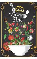 Recipes and Shit: Healthy Instant Pot Recipes Notes Cooking Book, Notes Recipe Journal 6X9 inch