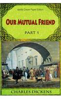 Our Mutual Friend Part 1