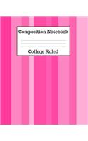 Composition Notebook College Ruled: 100 Pages - 7.5 x 9.25 Inches - Paperback - Pink Stripes Design