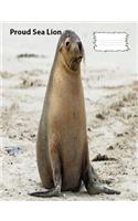 Sea Lion Proud on Cover of wideruledlinedpaper Composition Book: Sea lion fans, Used by students, teachers, school offices, Classroom notes, Daily information, For lesson plans and recipe