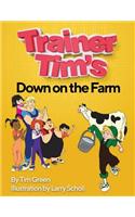 Trainer Tim's Down On The Farm: (2 Trainer Tim)