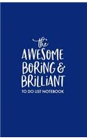 Awesome Boring Brilliant: To Do List Notebook, 90 Pages 5.5 X 8.5 Size