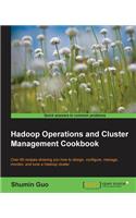 Hadoop Operations and Cluster Management Cookbook