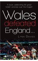 Wales Defeated England