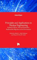 Principles and Applications in Nuclear Engineering: Radiation Effects, Thermal Hydraulics, Radionuclide Migration in the Environment