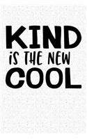 Kind Is the New Cool: A 6x9 Inch Matte Softcover Notebook Journal with 120 Blank Lined Pages and an Uplifting Positive Cover Slogan