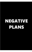 2019 Weekly Planner Funny Saying Negative Plans Black White 134 Pages
