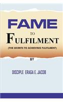 Fame to Fulfilment