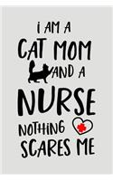 I Am a Cat Mom and a Nurse Nothing Scares Me