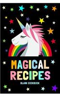 Magical Recipes Blank Cookbook: A Recipe Book to Write in (Recipe Journal) / Unicorn Rainbow Stars Cover