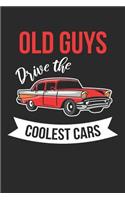 Old Guys Drive the Coolest Cars: 6x9 Funny Blank Lined Composition Notebook for Grandpa or Grandad Who Love Their Oldtimer