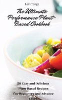 The Ultimate Performance Plant-Based Cookbook