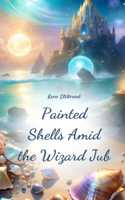 Painted Shells Amid the Wizard Jub