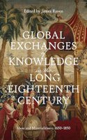 Global Exchanges of Knowledge in the Long Eighteenth Century