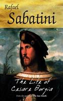 The Life Of Cesare Borgia