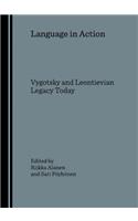 Language in Action: Vygotsky and Leontievian Legacy Today