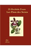 25 Orchids from the Flore Des Serres 1845-1876