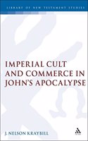 Imperial Cult and Commerce in John's Apocalypse: No. 132 (Journal for the Study of the New Testament Supplement S.)