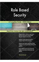 Role Based Security A Complete Guide - 2020 Edition
