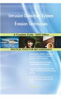 Intrusion Detection System Evasion Techniques A Complete Guide - 2020 Edition