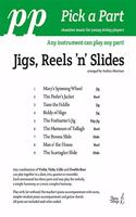 Jigs, Reels 'n' Slides (Pick a Part)